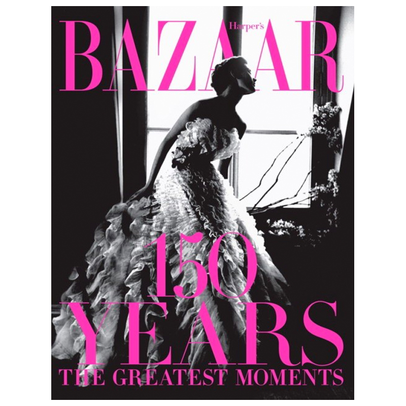 Harper`s Bazaar: 150 Years: The Greatest Moments Glenda Bailey  в Екатеринбурге | Loft Concept 