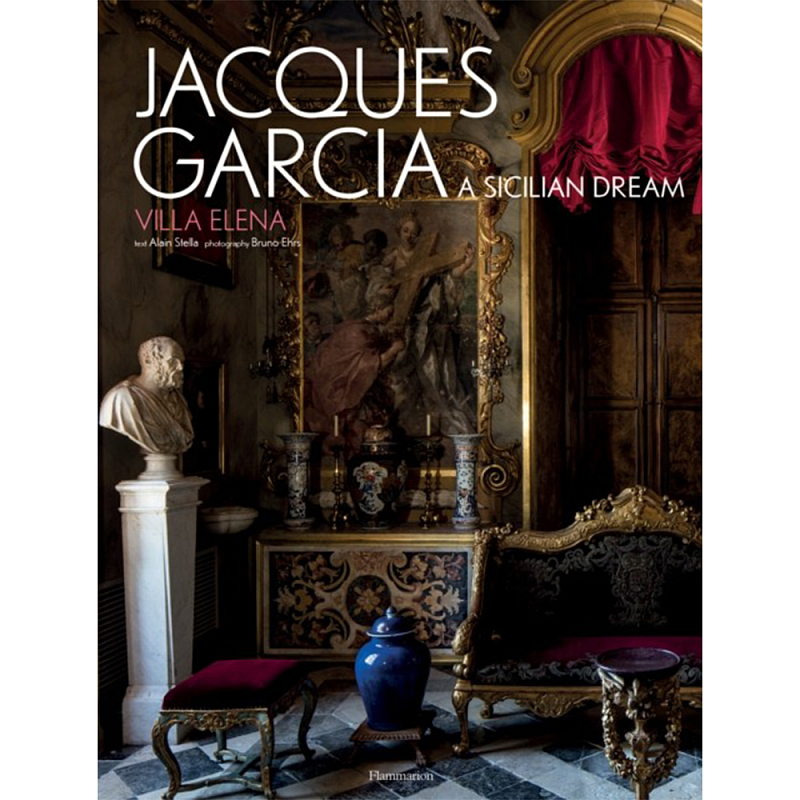 Jacques Garcia: A Sicilian Dream: Villa Elena  в Екатеринбурге | Loft Concept 