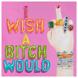 Картина I Wish a Bitch Would
