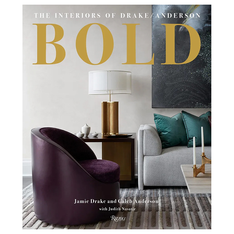 Книга Bold: the interiors of drake anderson Drake Jamie, Anderson Caleb Книга Bold: the interiors of drake anderson Drake Jamie, Anderson Caleb в Екатеринбурге | Loft Concept