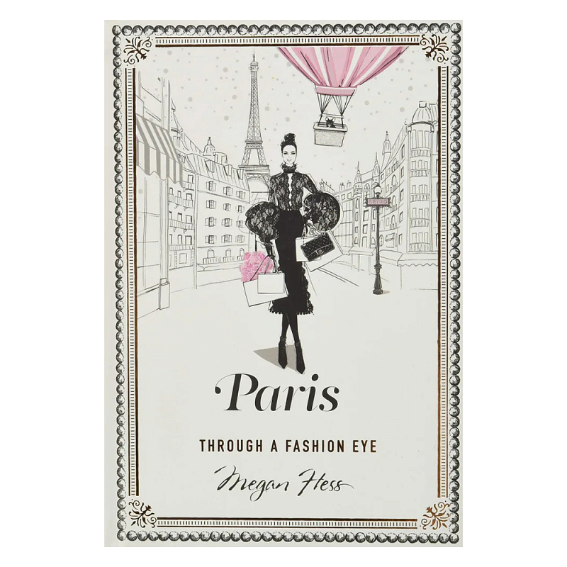 Megan Hess Paris: Through a Fashion Eye Megan Hess Paris: Through a Fashion Eye в Екатеринбурге | Loft Concept